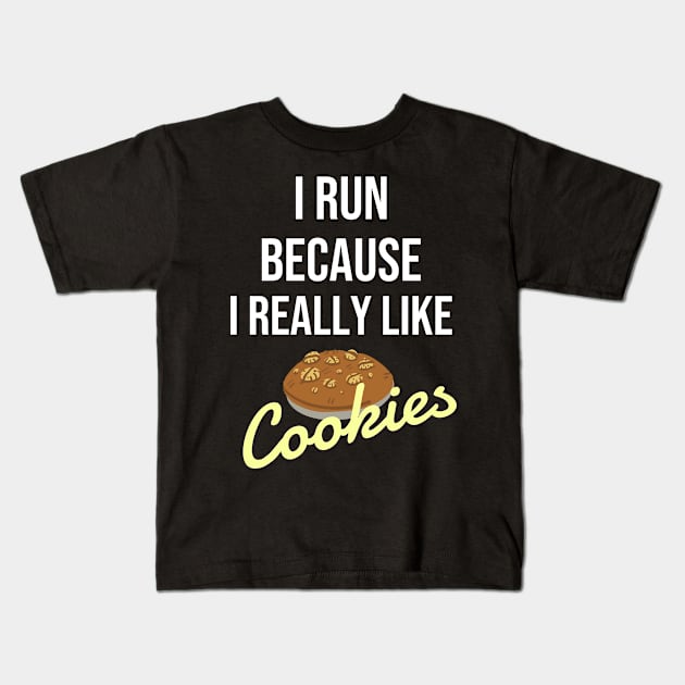 I run because I really like cookies Kids T-Shirt by Dogefellas